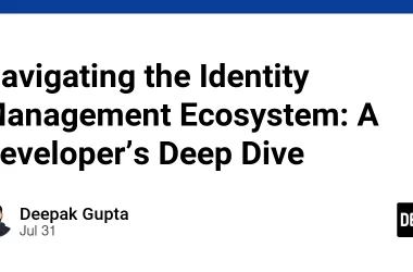 navigating-the-identity-management-ecosystem:-a-developer’s-deep-dive