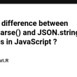 what-is-difference-between-jsonparse()-and-json.stringify()-methods-in-javascript-?