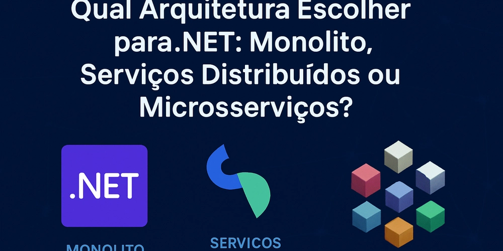 ️-qual-arquitetura-escolher-para.net:-monolito,-servicos-distribuidos-ou-microsservicos?