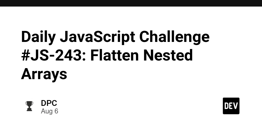 daily-javascript-challenge-#js-243:-flatten-nested-arrays