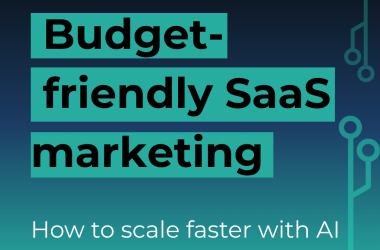 budget-friendly-saas-marketing:-how-to-scale-faster-with-ai