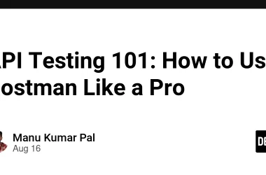 api-testing-101:-how-to-use-postman-like-a-pro