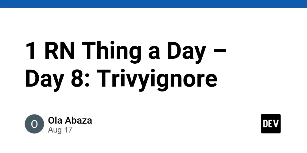 1-rn-thing-a-day-–-day-8:-trivyignore