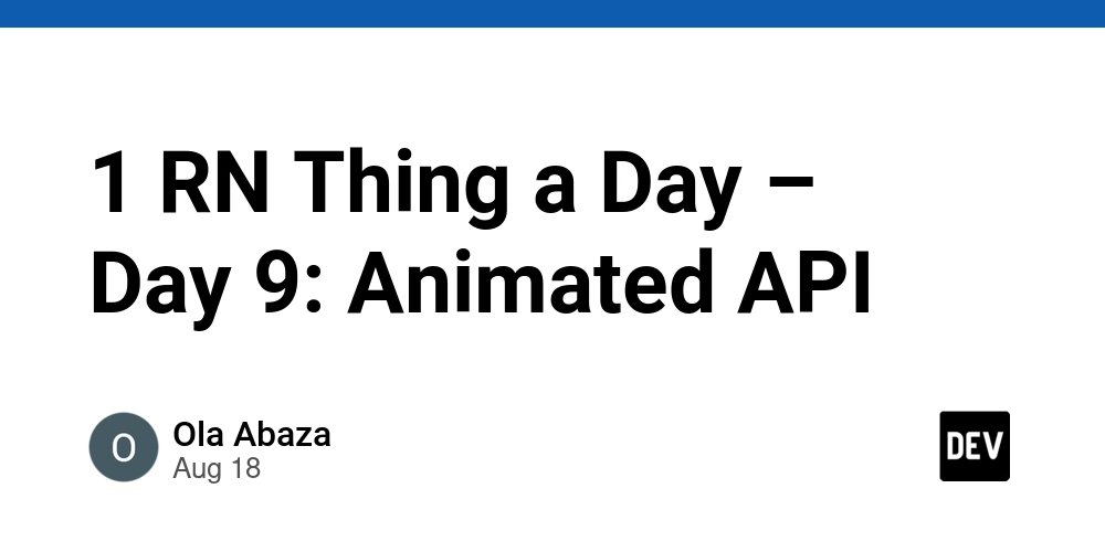 1-rn-thing-a-day-–-day-9:-animated-api