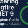 mastering-hangfire-in.net-9:-a-complete-guide-to-background-jobs