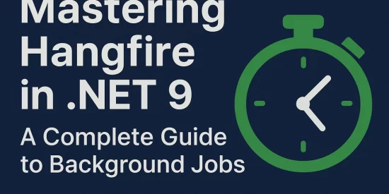 mastering-hangfire-in.net-9:-a-complete-guide-to-background-jobs