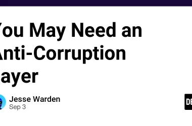 you-may-need-an-anti-corruption-layer