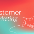 what-is-customer-marketing?