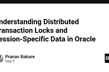 understanding-distributed-transaction-locks-and-session-specific-data-in-oracle