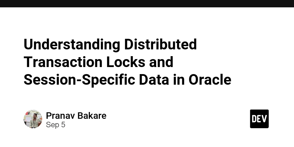 understanding-distributed-transaction-locks-and-session-specific-data-in-oracle