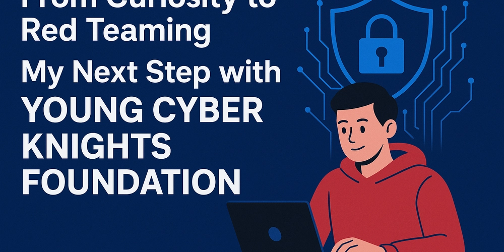 my-next-step-in-cybersecurity:-internship-at-young-cyber-knights-foundation