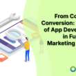 from-concept-to-conversion:-the-role-of-app-development-in-full-funnel-marketing-strategy