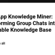 whatsapp-knowledge-miner:-transforming-group-chats-into-a-searchable-knowledge-base