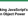 unlocking-javascript’s-built-in-object-power