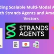 building-scalable-multi-modal-ai-agents-with-strands-agents-and-amazon-s3-vectors