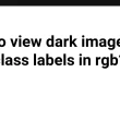 how-to-view-dark-image-mask-with-class-labels-in-rgb?