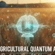 agricultural-quantum-ai:-predicting-crop-yields-with-subatomic-precision