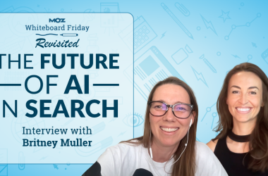 the-future-of-ai-in-search-|-whiteboard-friday-revisited-with-britney-muller
