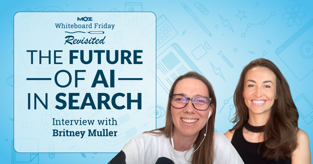 the-future-of-ai-in-search-|-whiteboard-friday-revisited-with-britney-muller