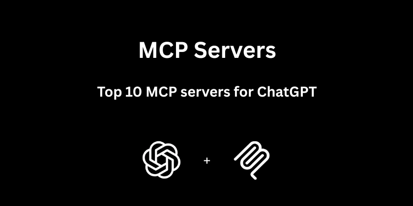 10-best-mcp-servers-to-take-your-chatgpt-experience-to-next-level