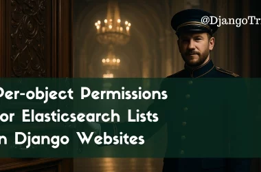 per-object-permissions-for-elasticsearch-lists-in-django-websites