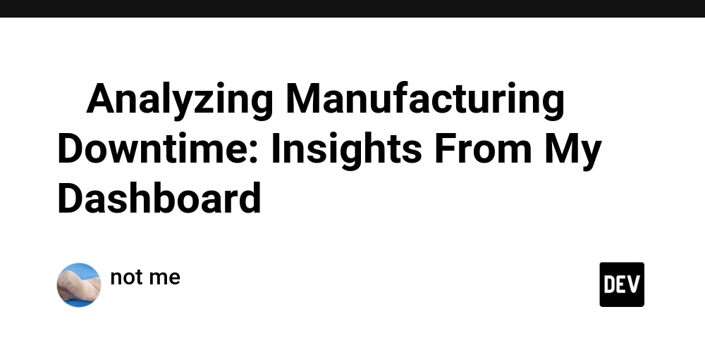 -analyzing-manufacturing-downtime:-insights-from-my-dashboard
