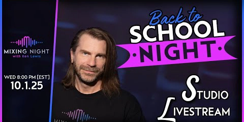mix-with-the-masters:-mixing-night-with-ken-lewis-–-back-to-school-night-–-10/1/2025