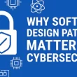 why-software-design-patterns-matter-for-cybersecurity
