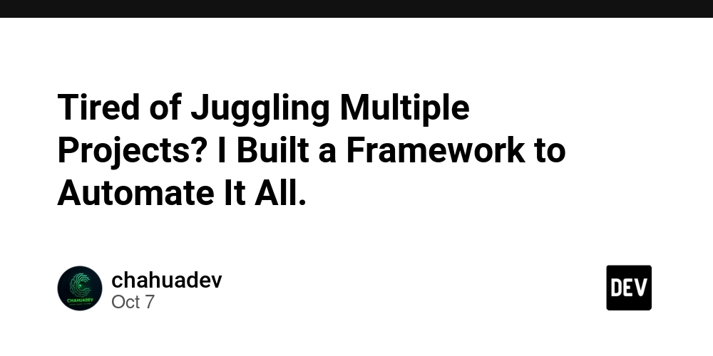 tired-of-juggling-multiple-projects?-i-built-a-framework-to-automate-it-all.