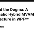 beyond-the-dogma:-a-pragmatic-hybrid-mvvm-architecture-in-wpf**