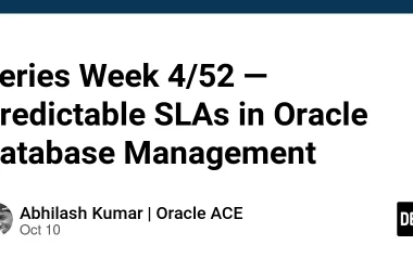 series-week-4/52-—-predictable-slas-in-oracle-database-management