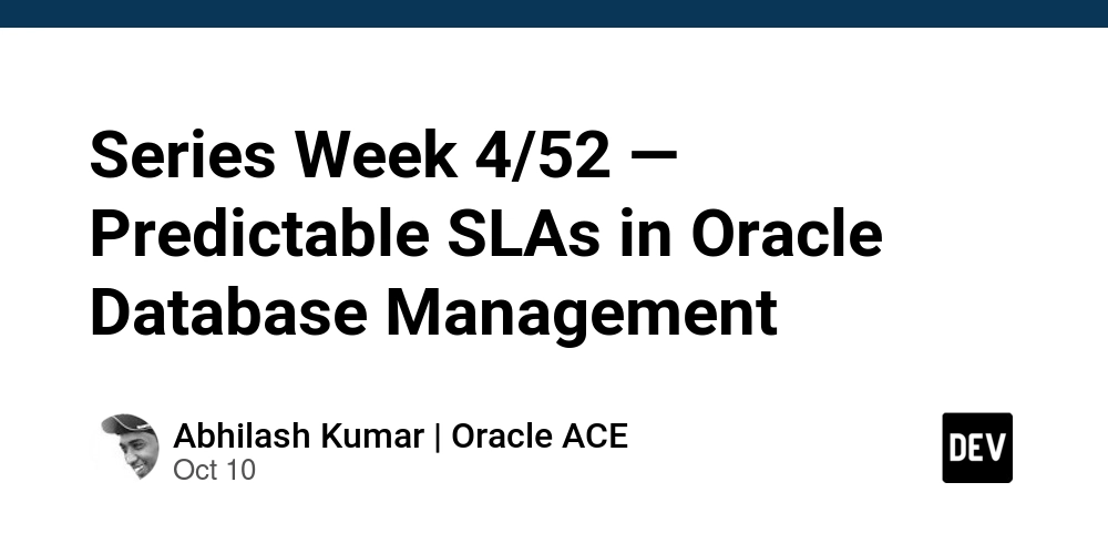 series-week-4/52-—-predictable-slas-in-oracle-database-management