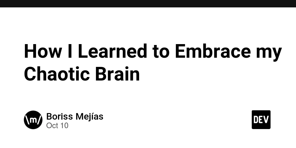 how-i-learned-to-embrace-my-chaotic-brain