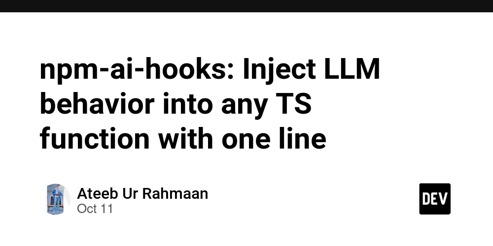 npm-ai-hooks:-inject-llm-behavior-into-any-ts-function-with-one-line