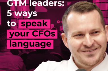 gtm-cfo-collaboration:-how-gtm-leaders-can-speak-their-cfos-language
