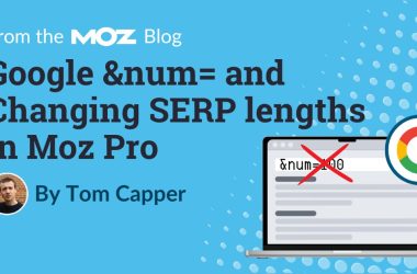 google-&num=-and-changing-serp-lengths-in-moz-pro