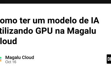 como-ter-um-modelo-de-ia-utilizando-gpu-na-magalu-cloud