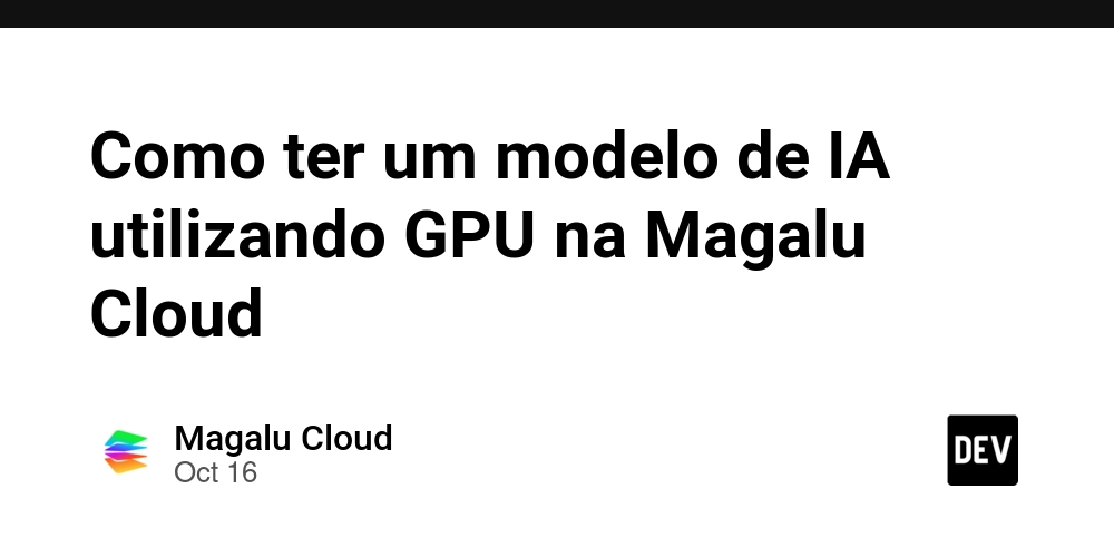 como-ter-um-modelo-de-ia-utilizando-gpu-na-magalu-cloud