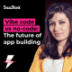 vibe-code-vs-no-code:-softr-ceo-on-the-future-of-app-building