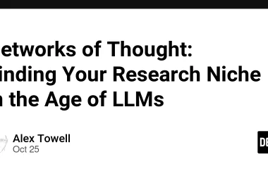 networks-of-thought:-finding-your-research-niche-in-the-age-of-llms