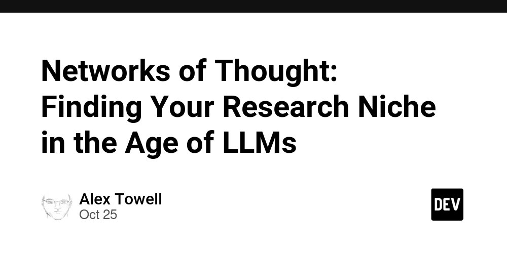 networks-of-thought:-finding-your-research-niche-in-the-age-of-llms