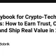 the-playbook-for-crypto-tech-startups:-how-to-earn-trust,-cut-noise,-and-ship-real-value-in-2025