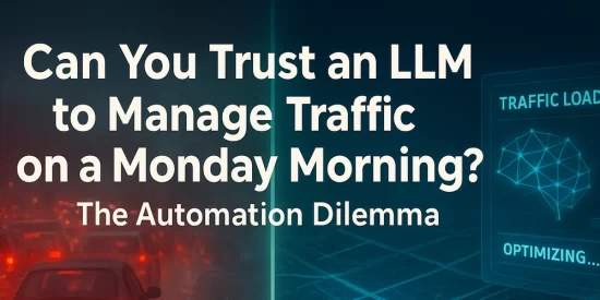 -can-you-trust-an-llm-to-manage-traffic-on-a-monday-morning?
