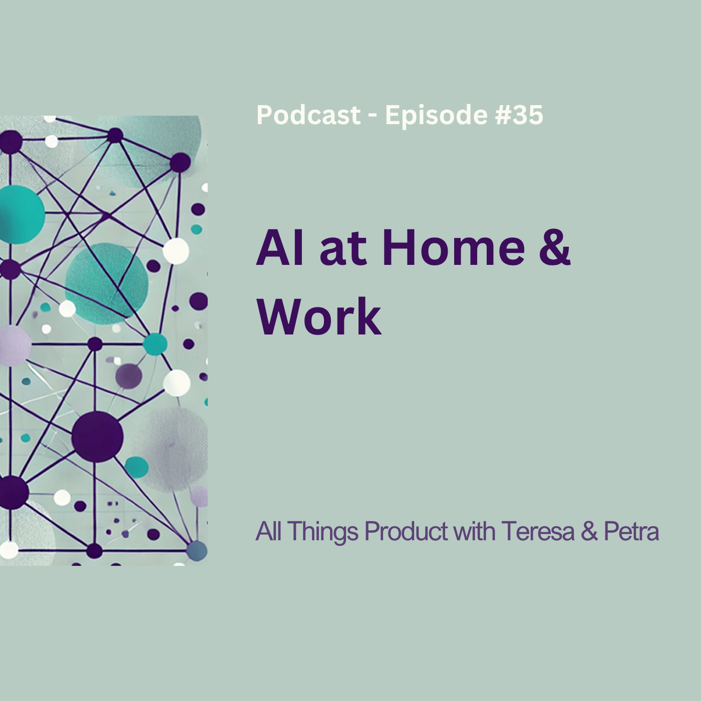 ai-at-home-and-work-–-all-things-product-podcast-with-teresa-torres-&-petra-wille