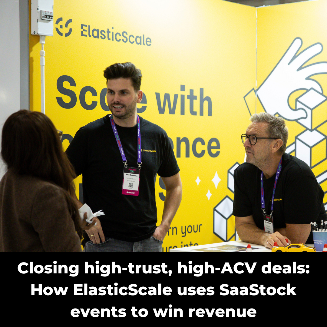 closing-high-trust,-high-acv-deals:-how-elasticscale-uses-saastock-events-to-win-revenue